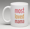 Most Loved Mama Best Mom Mug - Proverbs 31:28-29