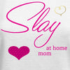 Slay At Home Mom Favorite Mom T-Shirt