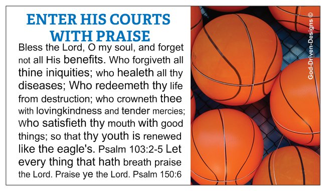 Enter His Courts with Praise Psalm 103:2-5 Psalm 150:6 Basketball Seed Card