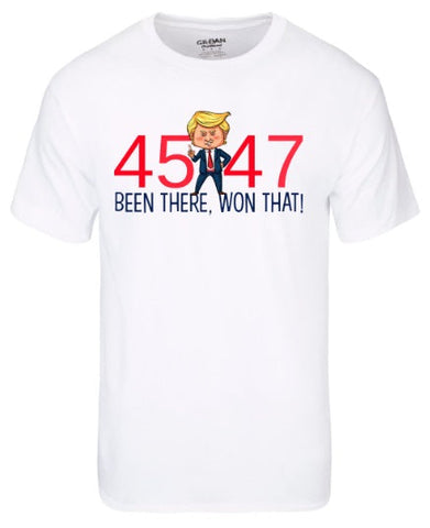 Been There Won That 45-47 Trump Shirt White
