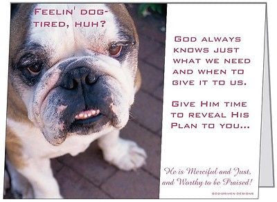 God Driven Designs Bull Dog Tired Inspirational Gift Idea Image