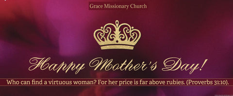 Happy Mother's Day Banner 2.5' x 6' - Rose, Crown and Proverbs 31:10
