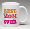 Best Mom Ever Best Mom Mug