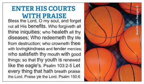 Enter His Courts with Praise Psalm 103:2-5 Psalm 150:6 Basketball Seed Card