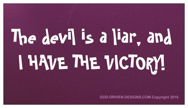 The Devil is a Liar and I Have the Victory Magnet