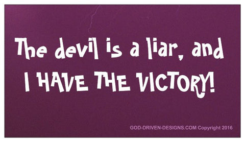 The Devil is a Liar and I Have the Victory Magnet